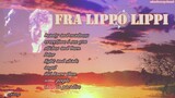 Fra Lippo Lippi Best Songs Collection Playlist Full Album HD