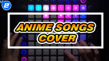 One Anime Song Per Year | Launchpad Cover / Played By 7 People_2