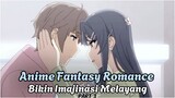 Anime Fantasy Romance Bikin Imajinasi Melayang Part 3‼️