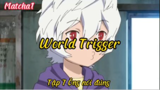 World Trigger_Tập 7 ông nói đúng