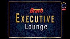 Bravo Executive Lounge (November 12, 2024)