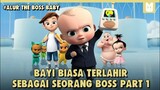 Bayi Biasa Menjadi Boss !! SELURUH ALUR CERITA THE BOSS BABY (B.I.B) Part 1 HANYA 10 MENIT