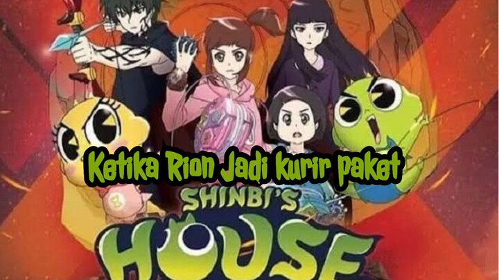 Shinbi's House - Rion Jadi kurir paket??