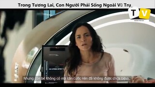 Trong Tương Lai Con Người Phải Sống Ngoài Vũ Trụ p7