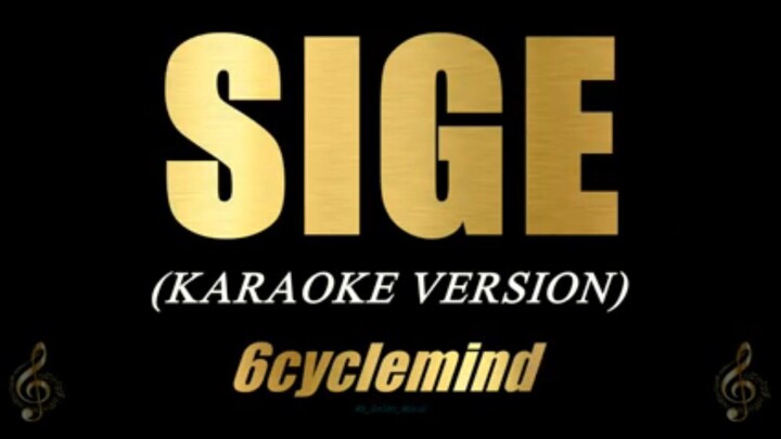 Sige 6Cyclemind Karaoke