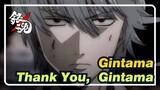 [Gintama] Thank You, Gintama