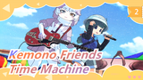 [Kemono Friends MMD] Time Machine (1640mP) / Editor Buu_2