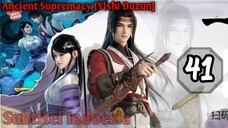 EPS _41 | Ancient Supremacy [Yishi Duzun]