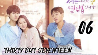 󾓮서른이지만 열일곱입니다 THIRTY BUT SEVENTEEN EP 6 ENG SUB