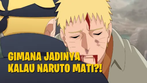 Gimana Jadinya Kalau Naruto Mati?! Kompilasi Boruto AMV!