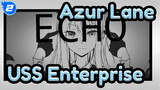 [Azur Lane/Gambaran Tangan MAD] USS Enterprise - ECHO_2