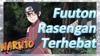 Fuuton Rasengan Terhebat