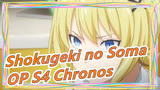 [Shokugeki no Soma] S4 Piring ke Empat - OP Chronos (Lirik Mandarin Jepang)