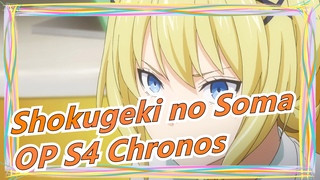 [Shokugeki no Soma] S4 Piring ke Empat - OP Chronos (Lirik Mandarin Jepang)