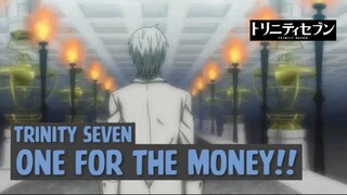 Trinity Seven - One for The Money❗❗