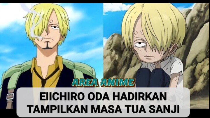 ONE PIECE !! ODA HADIRKAN PENAMPILAN MASA TUA SANJI !!