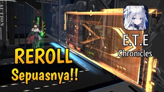 Gacha Reroll Sepuasnya !! E.T.E Chronicles