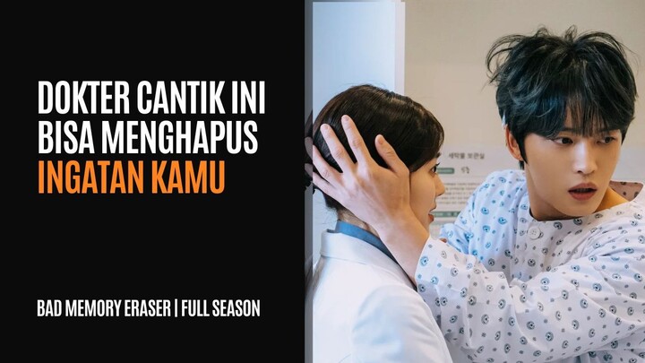 BAD MEMORY ERASER EPS 1-16 | BU DOKTER, TOLONG HAPUS INGATAN DAN TRAUMAKU | ALUR DRAKOR