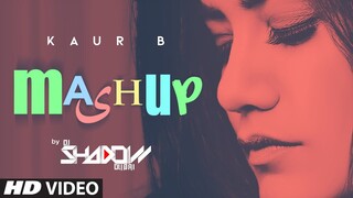 Kaur B Mashup | Dj Shadow | New Punjabi Remix Song | T-Series