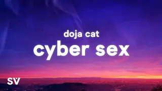 Doja Cat - Cyber Sex (Lyrics) - Oh what a time to be alive