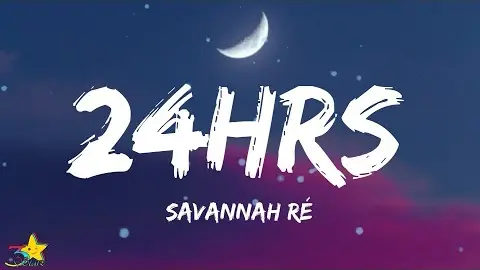 Savannah Ré - 24hrs (Lyrics)