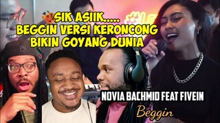 HEBOH‼️ BEGGIN VERSI KERONCONG BIKIN GOYANG DUNIA || NOVIA BACHMID REACTION