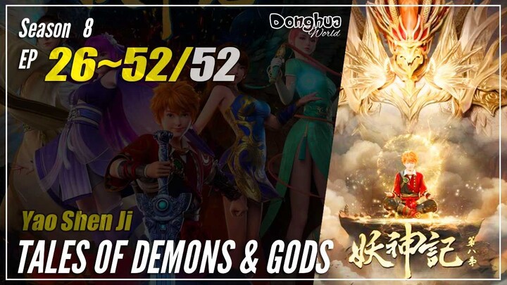 【Yao Shen Ji】 Season 8 EP 26~52 (354-380) END - Tales Of Demons And Gods | Donghua 1080P