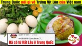 Dân Mạng Trung Quốc "Khiếp Sợ" khi thấy món ăn Trứng Vịt Lộn của người Việt Nam| Richer Việt nam