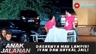 DASARNYA MAK LAMPIR! IYAN DAN HAYKAL JAIL! - ANAK JALANAN 650