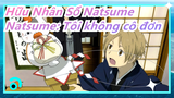 [Hữu Nhân Sổ Natsume] Natsume: Tôi không cô đơn