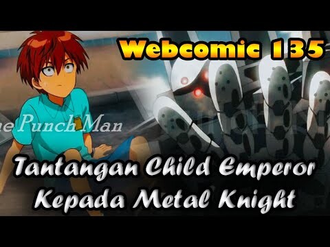 Child Emperor Menantang Metal Knight - Webcomic 135