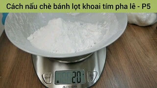 Cách nấu chè bánh lọt khoai tím pha lê - Phần 5