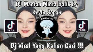 DJ MANTAN MINTA BALIK BY KEVIN SOPAN VIRAL TIK TOK TERBARU 2024 YANG KALIAN CARI !