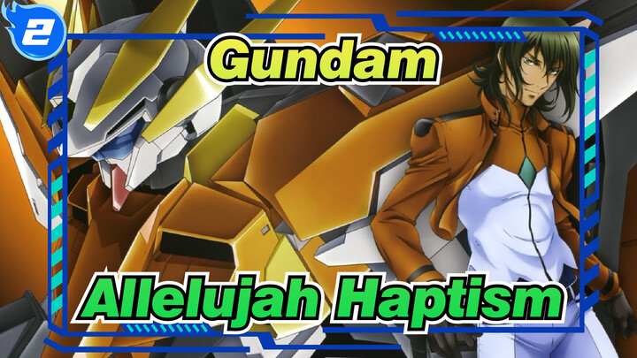 Gundam|[Best Super Soldier]Allelujah Haptism-Reflection & thinking is " Super Soldier "_2
