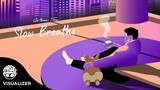 "Slow Breaths" - Arthur Tan [Visualizer]