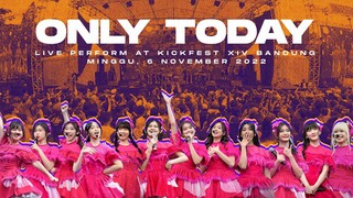 JKT48 - ONLY TODAY | LIVE PERFORM AT KICKFEST XIV BANDUNG