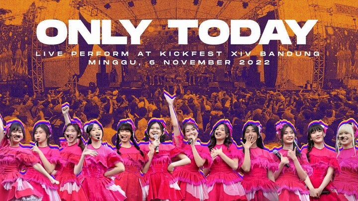 JKT48 - ONLY TODAY | LIVE PERFORM AT KICKFEST XIV BANDUNG