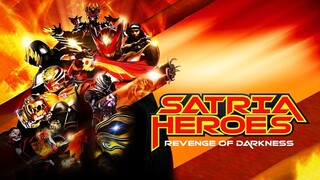 SATRIA HEROES: Revenge of Darkness (English Subtitle)