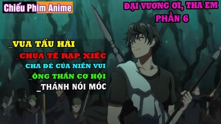 REVIEW PHIM : ĐẠI VƯƠNG ƠI, THA EM (PHẦN 6) || TÓM TẮT ANIME