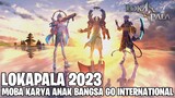 MOBA KARYA ANAK BANGSA AKHIRNYA GO INTERNATIONAL - REVIEW LOKAPALA 2023