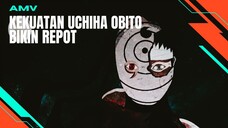 [AMV EDIT] KEKUATAN UCHIHA OBITO BIKIN REPOT