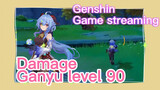 [Genshin, Game streaming] Damage Ganyu level 90