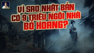 VÌ SAO NHẬT BẢN CÓ 9 TRIỆU NGÔI NHÀ BỎ HOANG?