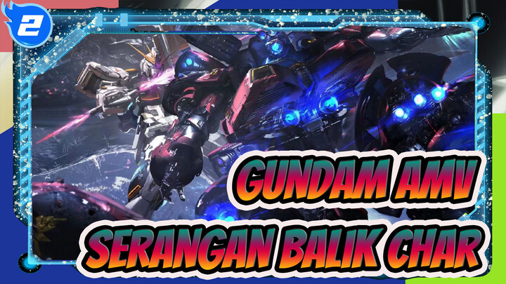 [Gundam: Serangan Balik Char AMV] Kita Harus Memperlihatkan Dunia Cahaya Hati._2