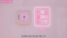 S1EP.01 Love Playlist