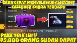 CARA CEPAT MEYELESAIKAN EVENT CALLBACK COBRA | DAPAT 19.999 DM ? - GARENA FREE FIRE