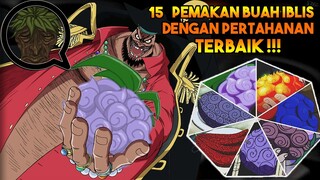 15 PEMAKAN BUAH IBLIS DENGAN PERTAHANAN TERHEBAT !!? - TEORI ONE PIECE TERBARU