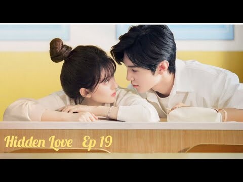 Hidden Love💞 Ep 19 Chinese Drama 💗 Explained in English ¤CDRAMA