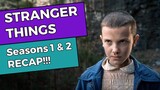 Stranger Things - Seasons 1 & 2 RECAP!!!
