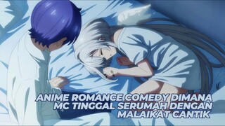 Rekomendasi Anime Romance dimana MC tinggal serumah dengan malaikat cantik